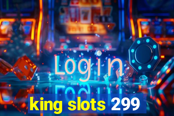 king slots 299